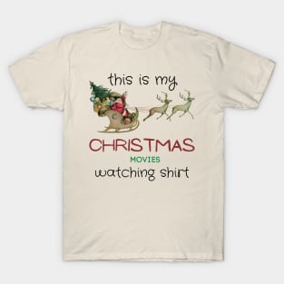 This is my Christmas movies watching shirt T-Shirt